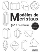Modèles de cristaux 3D à construire - Edition 2025